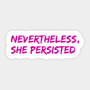 Nevertheless, She Persisted Sticker